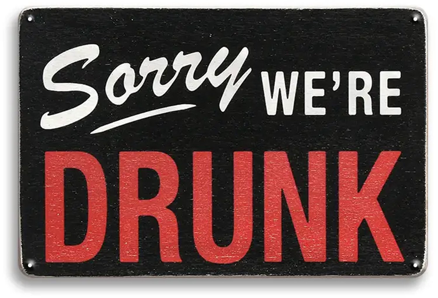 Sorry We're Drunk Metalen Wandbord 20x30cm – Bier Tekstbord – Vintage Retro Wanddecoratie – Café Bar Kroeg Thuisbar Mancave