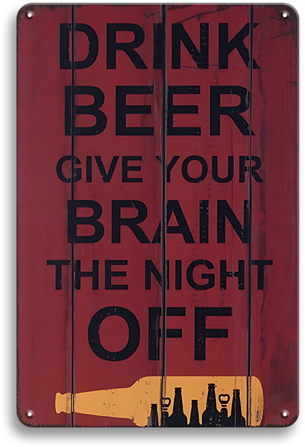 Drink Beer Give Your Brain The Night Off Wandbord 30x20cm – Bier Tekstbord – Vintage Retro Wanddecoratie – Mancave Café Bar Kroeg