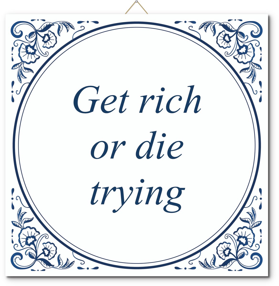 Tegeltje: Get rich or die trying (met standaard)