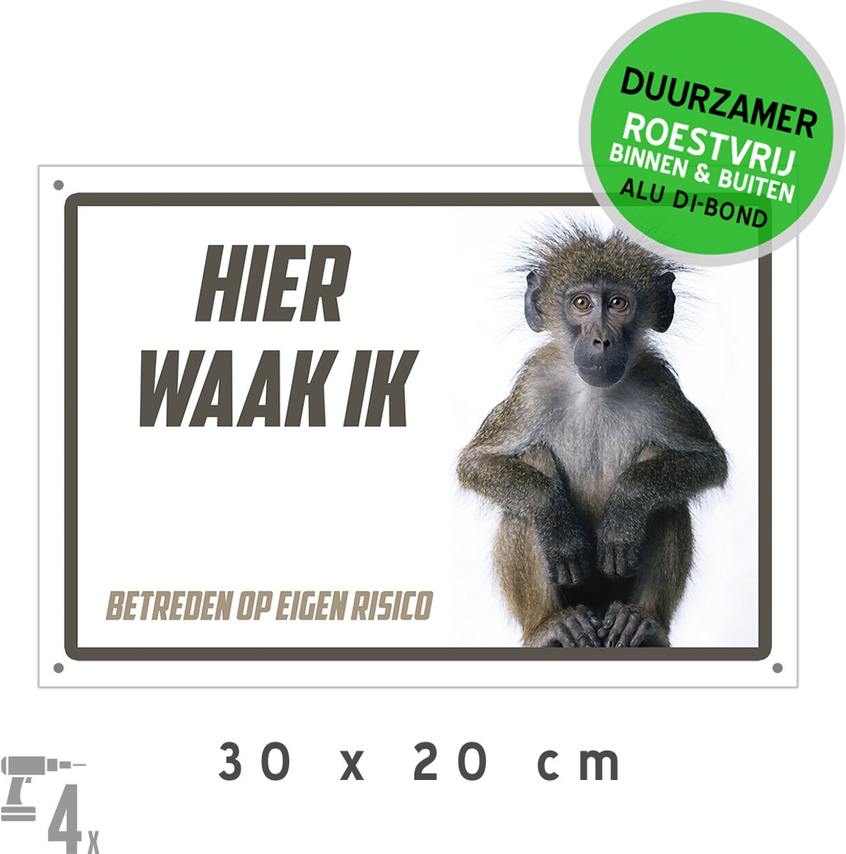 Waakbord/ bord Dibond + boorgaten | "Hier waak ik" | 30 x 20 cm | Baviaan | Aap | Fun | Ludiek | Aapje | Roestvrij paneel | Waakhond | Betreden op eigen risico | Metaal paneel | Gemakkelijk te monteren | 1 stuk