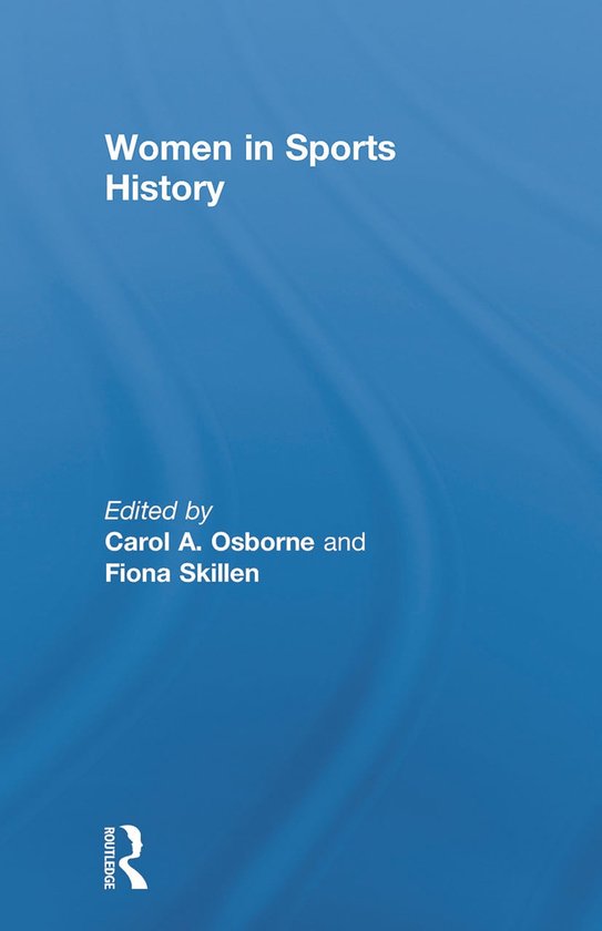 Boek "Women in Sports History", geredigeerd door Carol A. Osborne en Fiona Skillen. Routledge logo links onder.