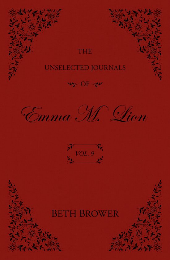 Rood boek met de titel "THE UNSELECTED JOURNALS OF EMMA M. LION" in zwarte sierlijke letters, VOL. 9, BETH BROWER.