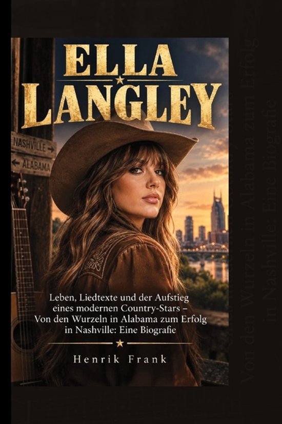 Boekcover met Ella Langley met cowboyhoed, met in de verte Nashville. "Ella Langley: Leven, Liedteksten en de Opkomst van een Moderne Countryster"