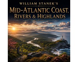 William Stanek's Mid-Atlantic Coast, Rivers & Highlands