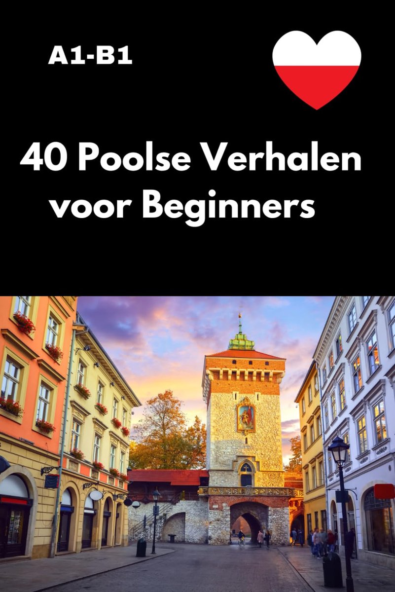 40 Poolse Verhalen voor Beginners (A1–B1): Leer Pools stap voor stap met korte, eenvoudige en motiverende verhalen - ShopVlot