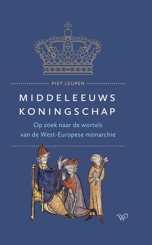Boekomslag met een gouden kroon, titel 'Middeleeuws koningschap' en een middeleeuwse illustratie van een kroning.