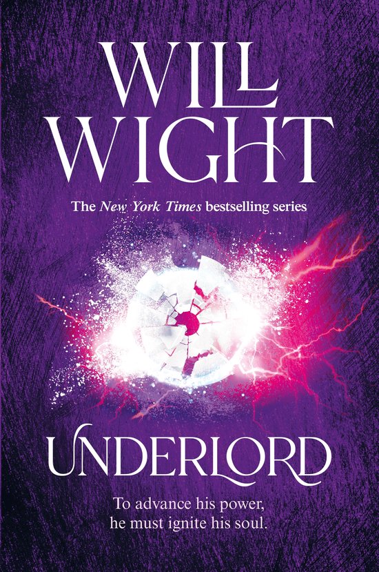 Boekomslag: Will Wight, Underlord. Paarse achtergrond met een fel oplichtende, brekende witte bol en bliksemflitsen.