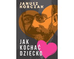 Jak kochać dziecko
