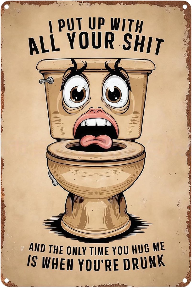 Metalen borden voor wanddecoratie, humoristisch bord "I Put Up With All Your Shit", decoratie voor toilet en badkamer, origineel cadeau-idee, 20 x 30 cm