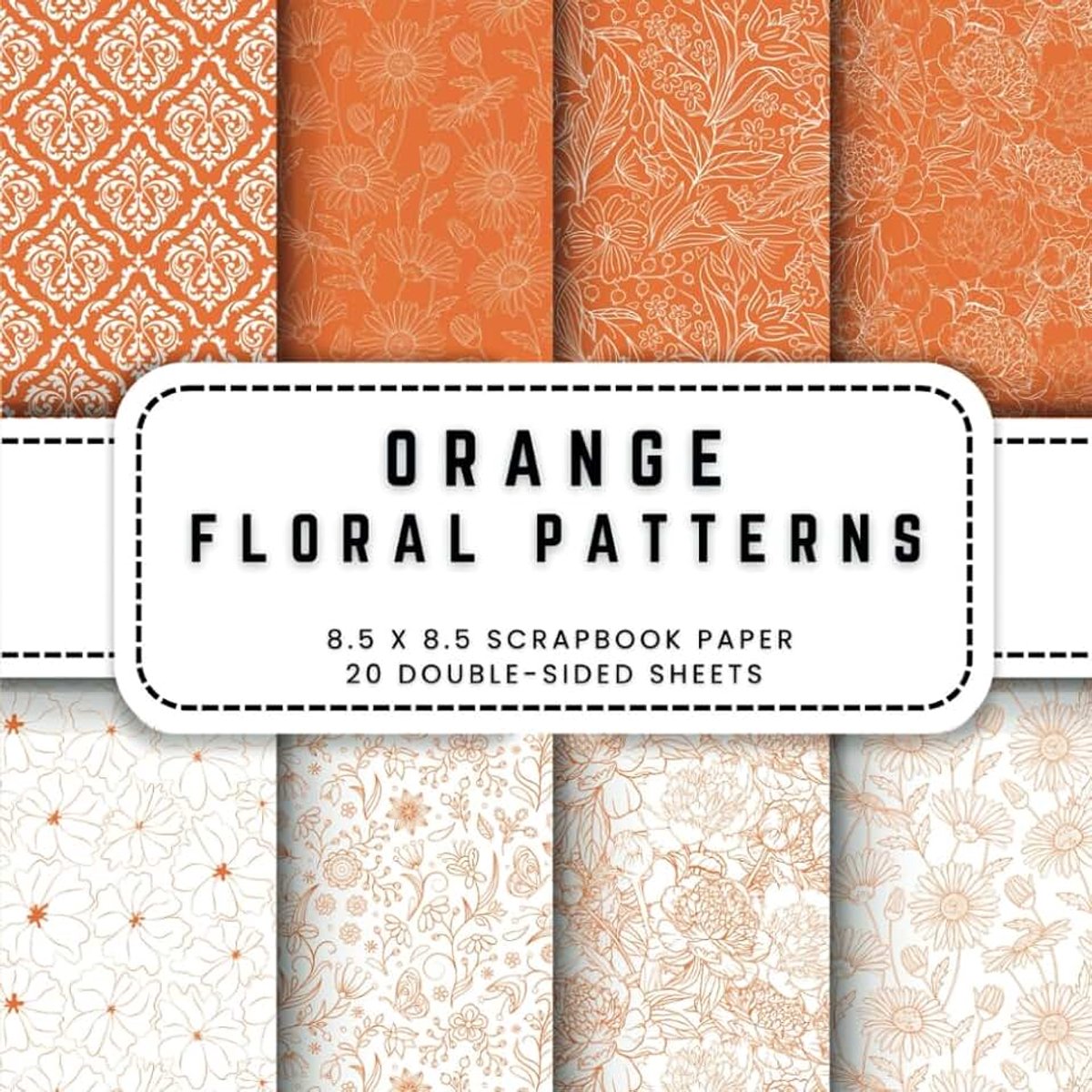 Floral Patterns Scrapbook Paper: 20 Floral Pattern Double-sided Decorative Craft Paper, 8.5 x 8.5 (21.59 x 21.59 cm) Perfect for Junk Journaling, Ephemera, Origami, Wrapping And More.