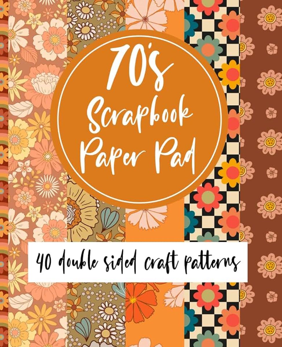 70's Scrapbook Paper Pad: 40 Double Sided Seventies Themed Craft Patterns, Perfect For Scrapbooks, Card Making And Origami.