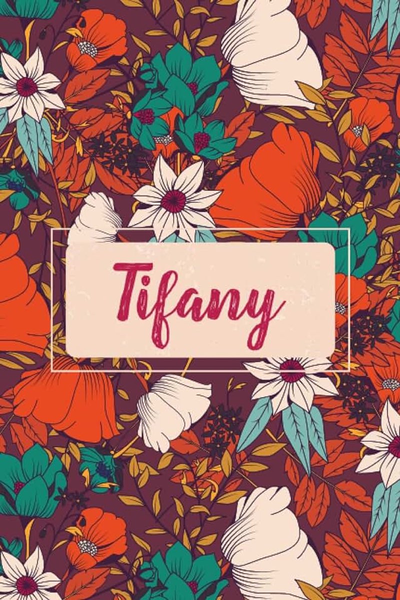 Avec prénom Tifany | Cadeau d'anniversaire pour fille, femme, maman, sœur ... | Couverture florale | 110 pages lignée, Petit Format 6x9 pouces (15,24 x 22,86 cm)