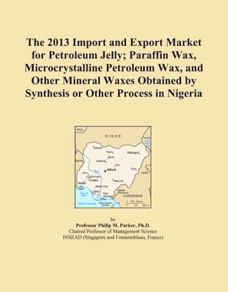 2013 Import and Export Market for Petroleum Jelly; Paraffin Wax, Microcrystalline Petroleum Wax, and Other Mineral Waxes Obtained by Synthesis or Other Process in Nigeria