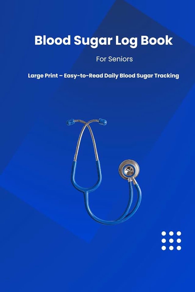 Sugar Log Book: For Seniors: Large Print – Easy-to-Read Daily Blood Sugar Tracking