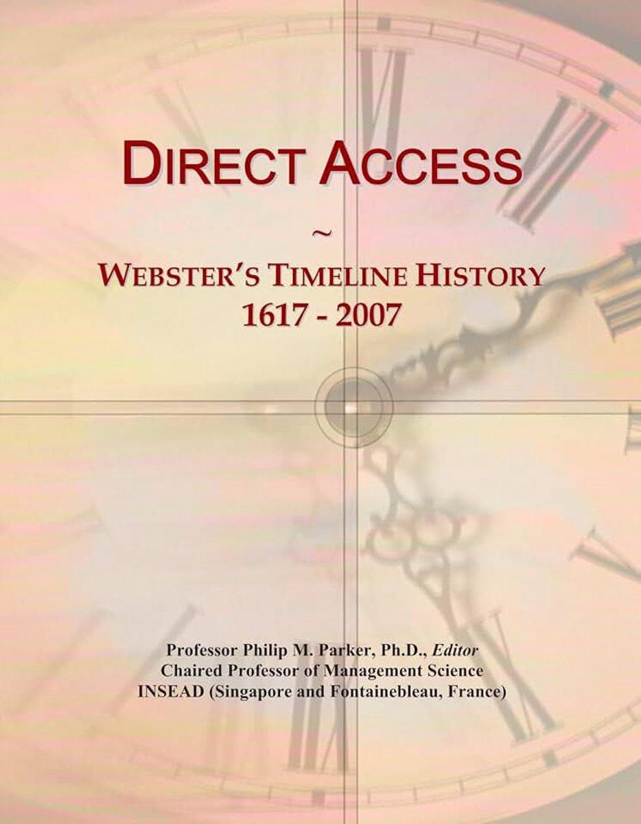 Direct Access: Webster's Timeline History, 1617 - 2007