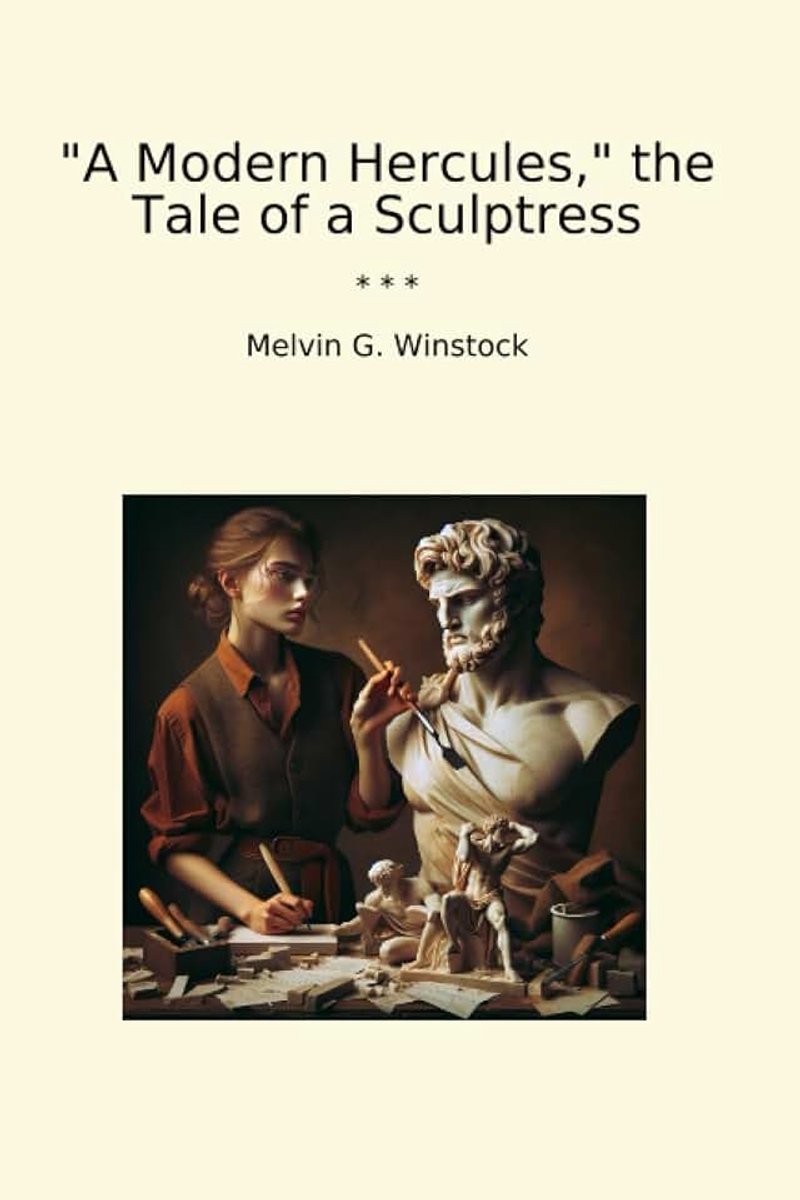 Modern Hercules," the Tale of a Sculptress
