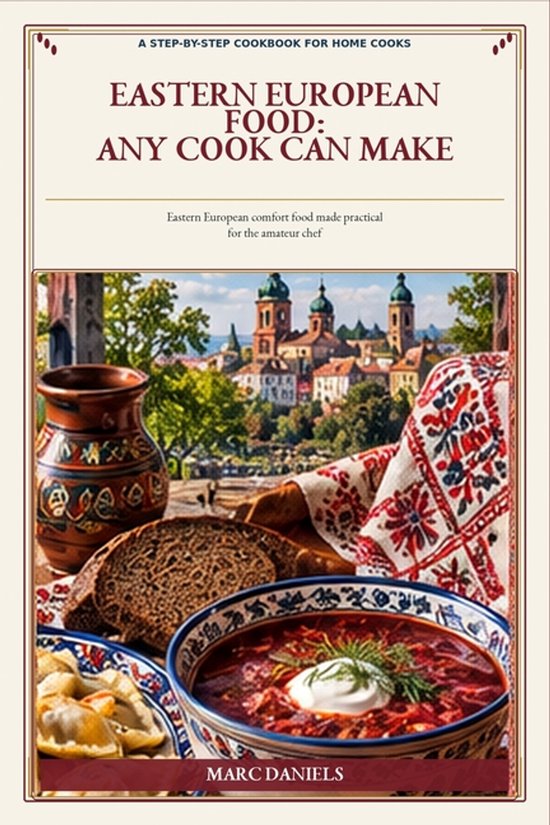 Kookboek "Eastern European Food: Any Cook Can Make" met een afbeelding van een traditionele maaltijd en stadsgezicht.