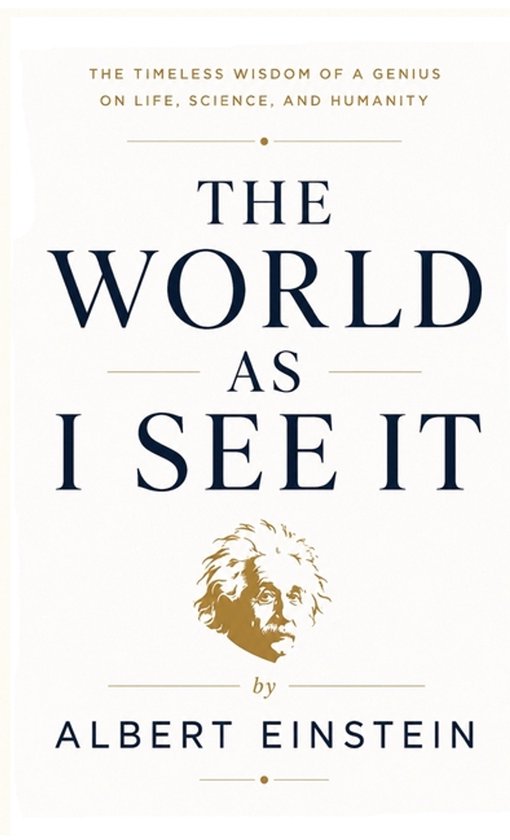 Boekomslag: 'The World As I See It' van Albert Einstein met een gouden portret van Einstein op een witte achtergrond.