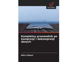Kompletny przewodnik po kompresji i dekompresji danych