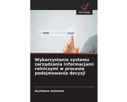 Wykorzystanie systemu zarządzania informacjami rolniczymi w procesie podejmowania decyzji