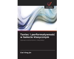 Taniec i performatywnośc w balecie klasycznym