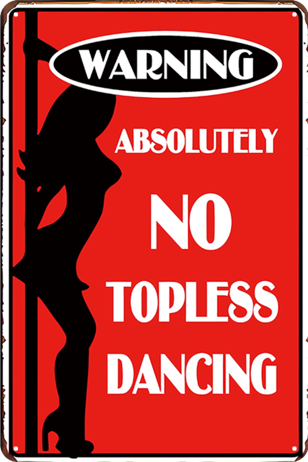 Warning No Topless Dancing Metalen Wandbord 30x20cm – Humor Tekstbord Waarschuwingsbord – Bar Kroeg Mancave – Vintage Retro Wanddecoratie
