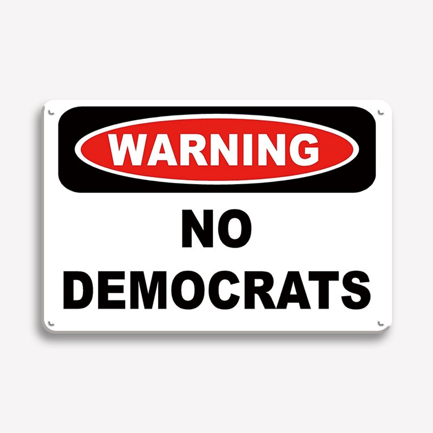 Warning No Democrats Metalen Wandbord 20x30cm – Politiek Waarschuwingsbord Tekstbord – Mancave Bar – Vintage Retro Wanddecoratie