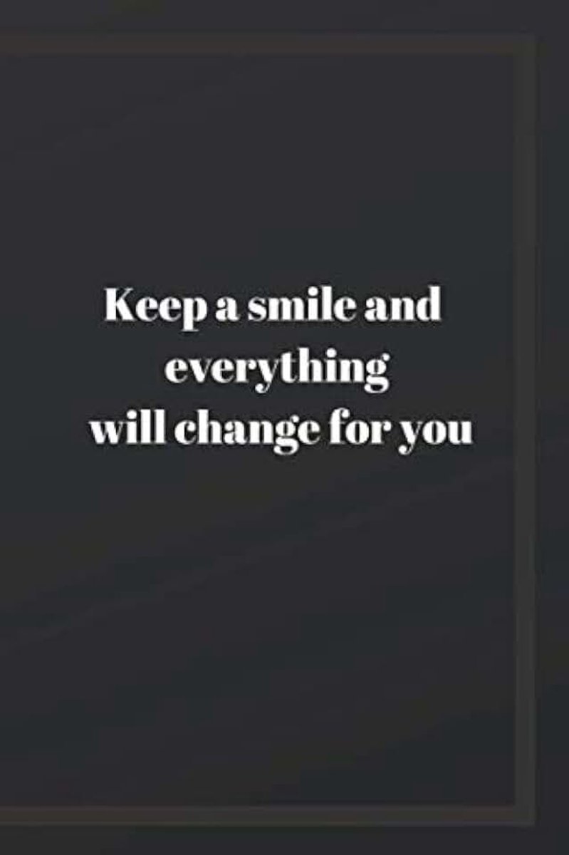 A smile and everything will change for you