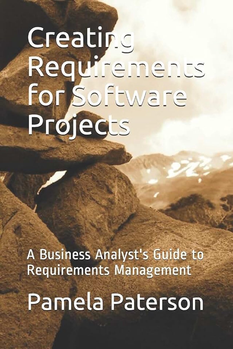 Requirements for Software Projects: A Business Analyst's Guide to Requirements Management