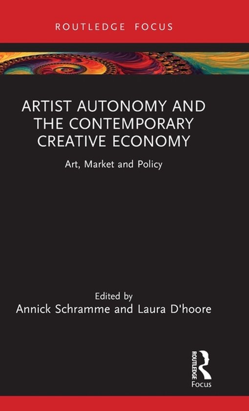 Livre "Artist Autonomy and the Contemporary Creative Economy" par Annick Schramme et Laura D'hoore, avec une image abstraite colorée en haut.