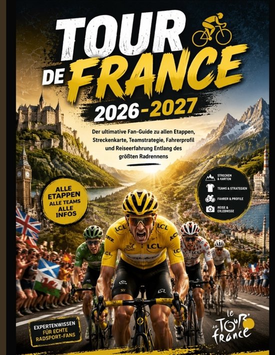 Guide du fan Tour de France 2026-2027 avec des cyclistes en maillot jaune, sur fond de montagnes et châteaux. Texte : "Tour de France 2026-2027".