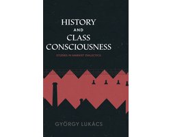 History and Class Consciousness: Studies in Marxist Dialectics