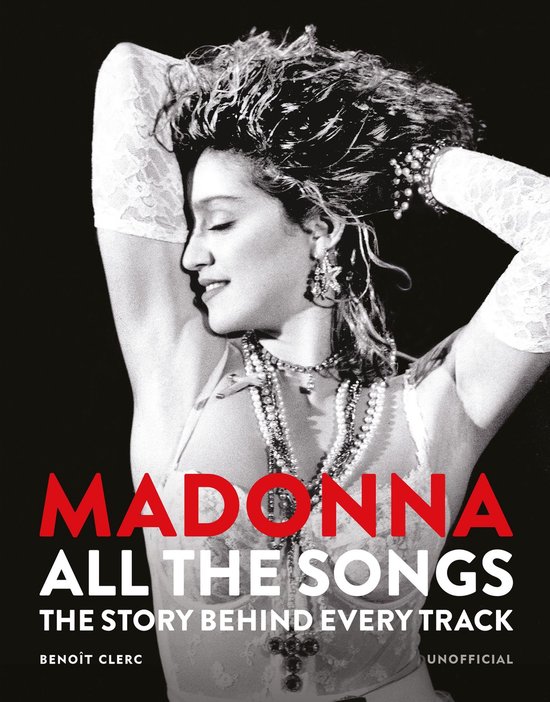 Boekomslag: Madonna, All The Songs, The Story Behind Every Track, Benoît Clerc, Officiële uitgave.