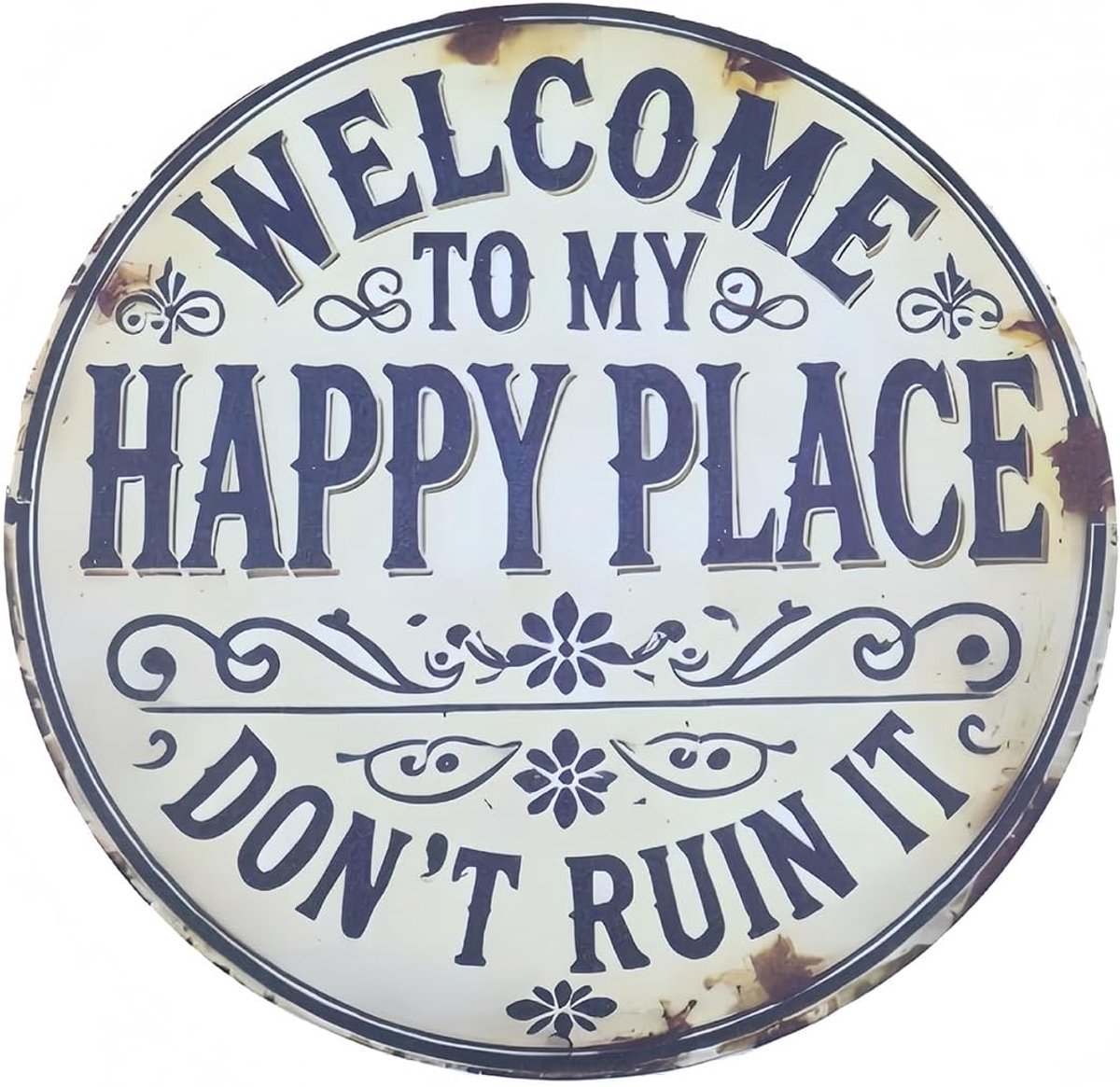 Welkom bij My Happy Place Don 't Ruin It Vintage Metal Sign Grappige ronde aluminium platen, voor binnen en overdekte buitenruimtes