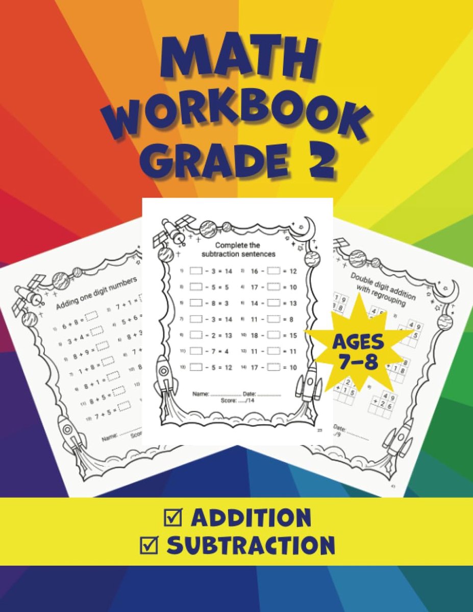Workbook Grade 2: Addition and Subtraction Single to Triple Digit Worksheets for kids Ages 7-8