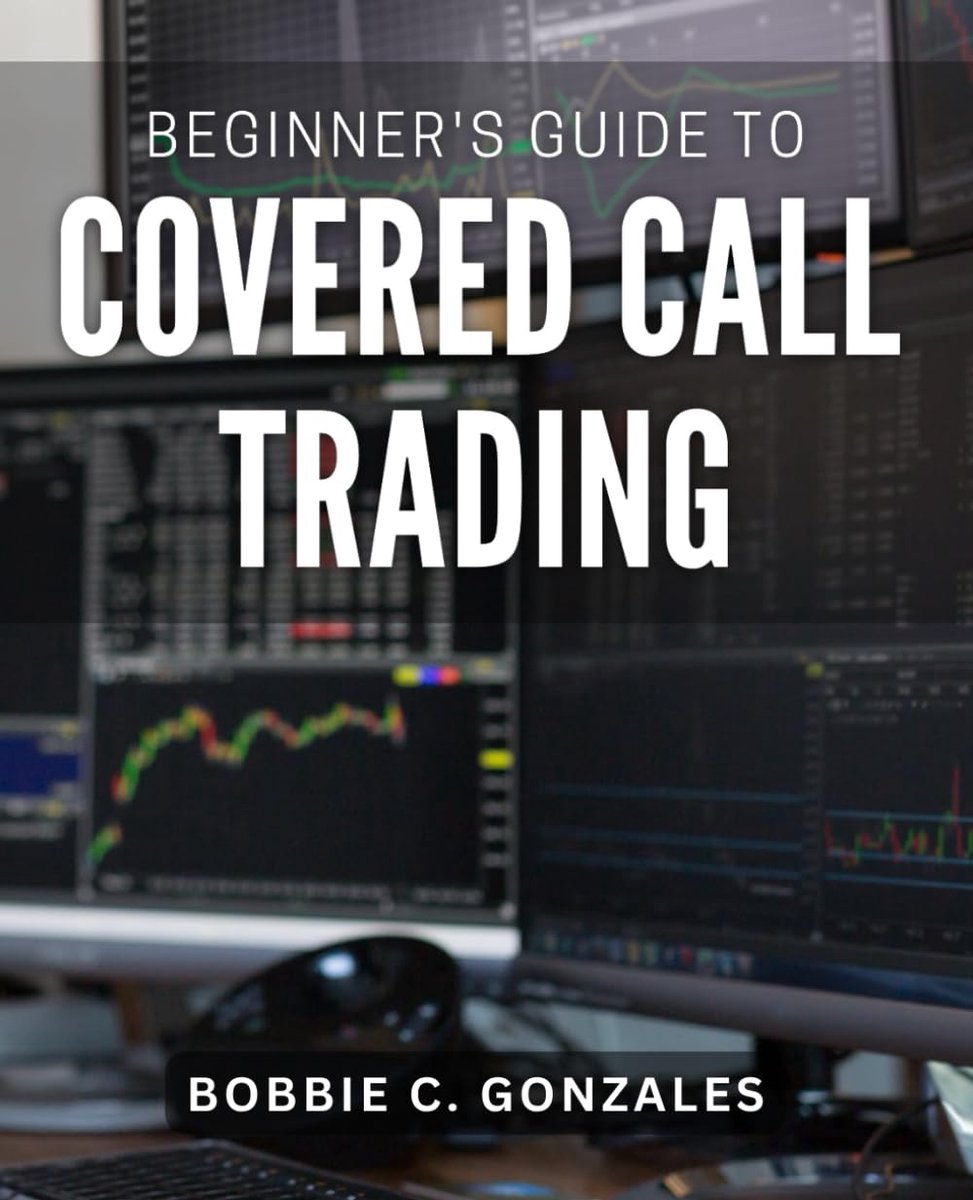Guide to Covered Call Trading: Unlock the Power of Covered Call Trading with this Easy Primer