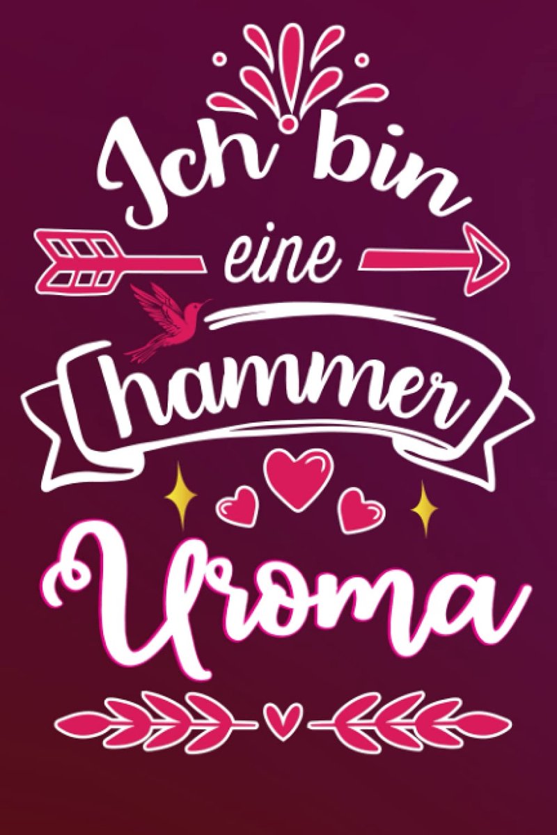 Bin eine hammer Uroma: Lustige geschenk idee für Beste Uroma der welt | Liniert Notizbuch für freundin Kollegin mama mutter schwester frau frauen ... Muttertag schwanger Ruhestand Danke Sagen