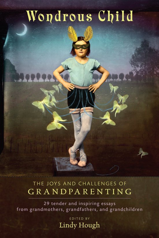 Boekomslag met een kind met veeroren en vlinders. Titel: Wondrous Child. Ondertitel: The Joys and Challenges of Grandparenting.