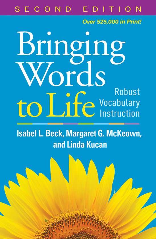 Deuxième édition de Bringing Words to Life. Instruction robuste du vocabulaire. Plus de 525 000 exemplaires imprimés. Avec un tournesol sur la couverture.