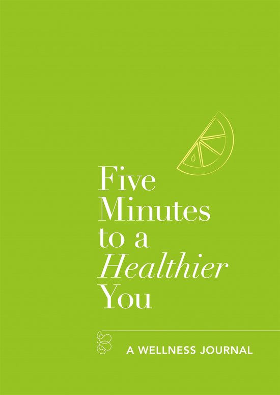 Five Minutes to a Healthier You: A Guided Journal to Better  ... - cover