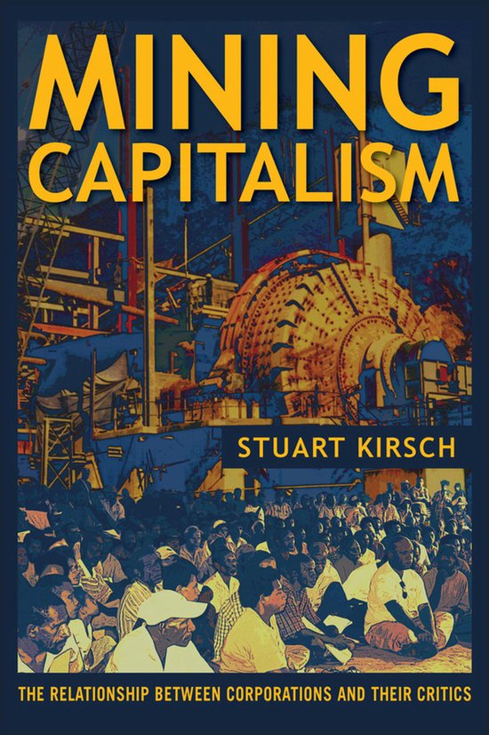 Couverture de livre avec le titre "MINING CAPITALISM" en lettres jaunes, avec une installation minière industrielle en arrière-plan et un groupe de personnes en bas.