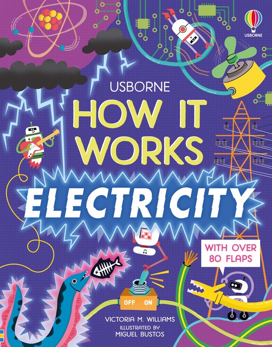 Boekomslag van 'How It Works Electricity' door Usborne. Illustraties van een electriciteitspaal, een murige, een robotarm met een vis en de tekst 'With Over 80 Flaps'.