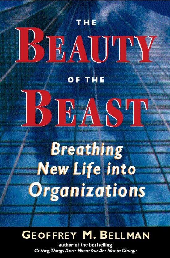 The Beauty of the Beast: Breathing New Life into Organizatio ... - cover