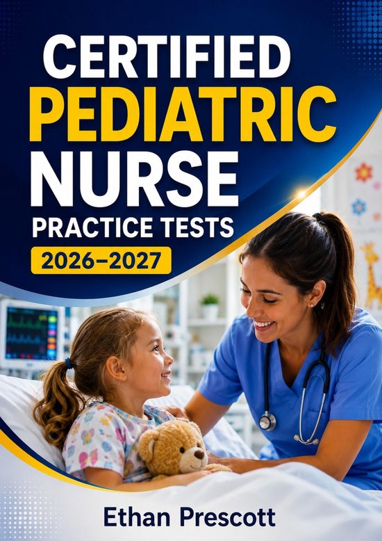 Certified Pediatric Nurse Practice Tests 2026–2027 - cover