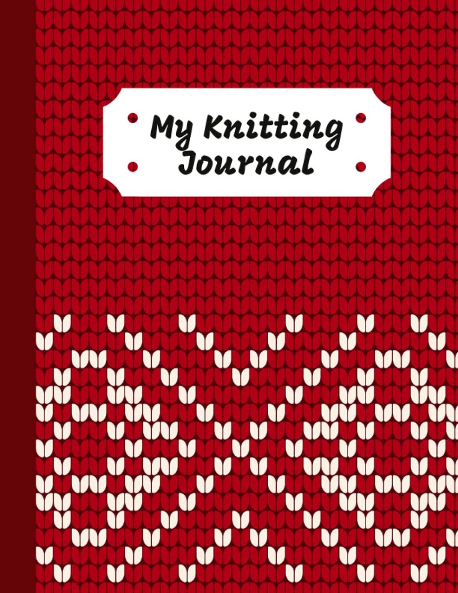 Knitting Journal: Knitting Journal For 60 Projects, 150 pages 8.5"x11", Planner Project Notebook