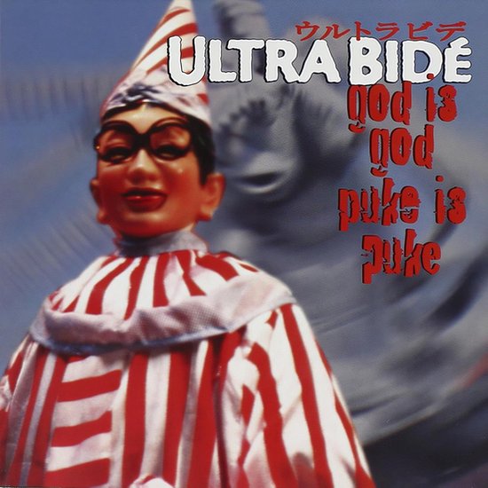 Man in rood-wit gestreepte outfit en hoed, met bril. Tekst: ULTRABIDÉ god is god, puke is puke.