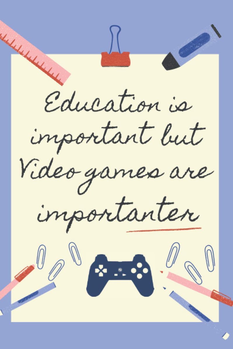 EDUCATION IS IMPORTANT BUT VIDEO GAMES IS IMPORTANTER: BLANK LINED NOTEBOOK - NOTEPAD, DIARY, JOURNAL - ShopVlot