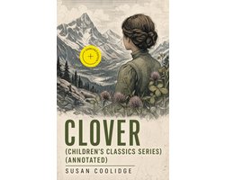 CLOVER (Children's Classics Series) (Annotated)