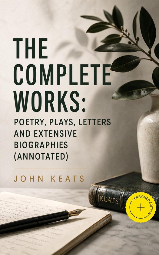 The Complete Works: Poetry, Plays, Letters and Extensive Bio ... - cover