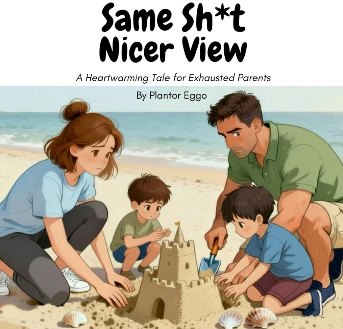 Sh*t, Nicer View: A Heartwarming Tale for Exhausted Parents